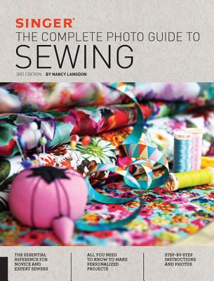 Singer: The Complete Photo Guide to Sewing - Nancy Langdon