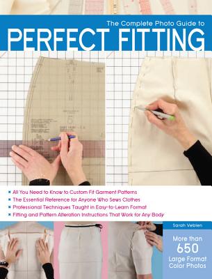 The Complete Photo Guide to Perfect Fitting - Sarah Veblen