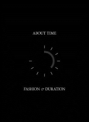 About Time: Fashion and Duration - Andrew Bolton