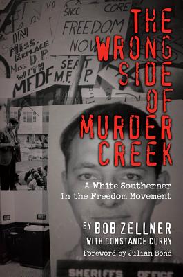 The Wrong Side of Murder Creek: A White Southerner in the Freedom Movement - Bob Zellner