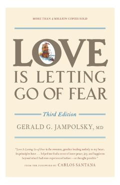 Love Is Letting Go of Fear - Gerald G. Jampolsky
