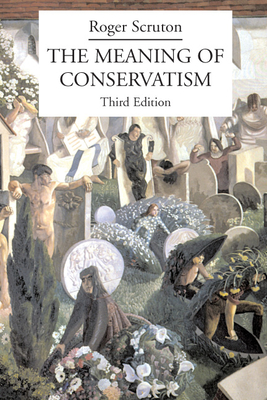 The Meaning of Conservatism - Roger Scruton