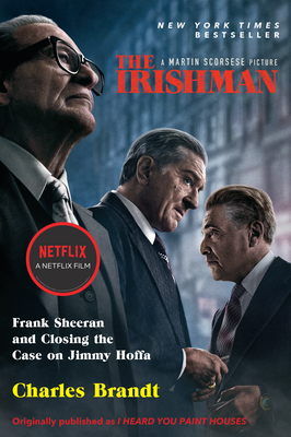 The Irishman (Movie Tie-In): Frank Sheeran and Closing the Case on Jimmy Hoffa - Charles Brandt