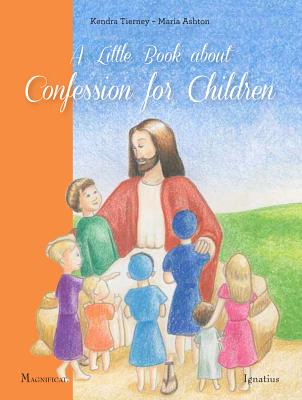A Little Book about Confession for Children - Kendra Tierney