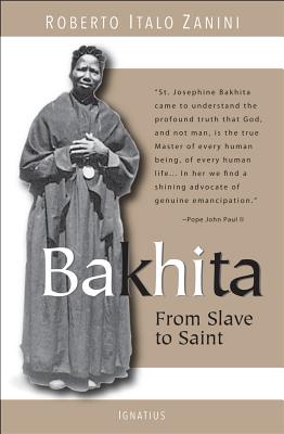 Bakhita: From Slave to Saint - Roberto Italo Zanini