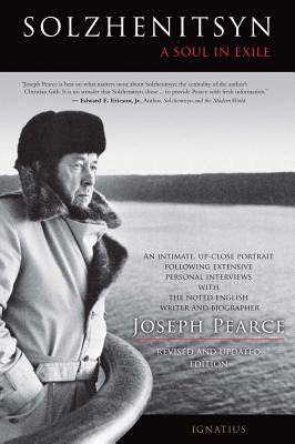 Solzhenitsyn: A Soul in Exile - Joseph Pearce