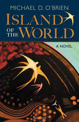 The Island of the World - Michael D. O'brien