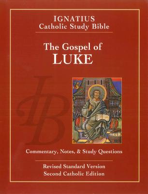 The Gospel of Luke (2nd Ed.): Ignatius Catholic Study Bible - Scott Hahn