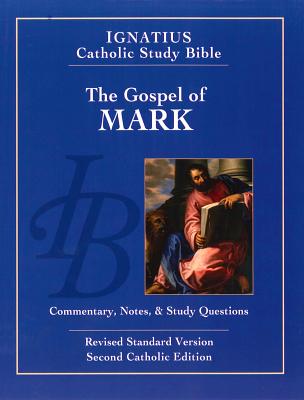 The Gospel According to Mark (2nd Ed.): Ignatius Catholic Study Bible - Scott Hahn