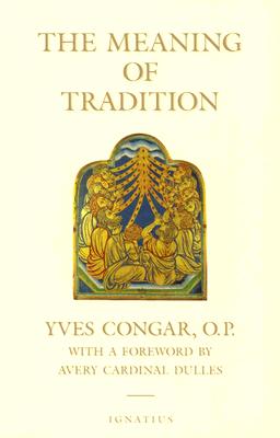 The Meaning of Tradition - Yves Congar