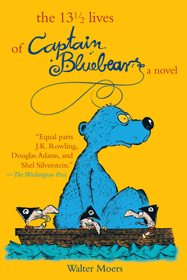 The 13 1/2 Lives of Captain Blue Bear - Walter Moers