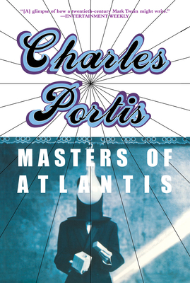 The Masters of Atlantis - Charles Portis