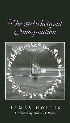 The Archetypal Imagination - James Hollis