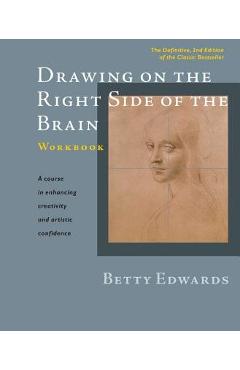 Coperta cărții 'Drawing on the Right Side of the Brain Workbook: The Definitive, Updated 2nd Edition - Betty Edwards'