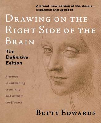 Drawing on the Right Side of the Brain - Betty Edwards