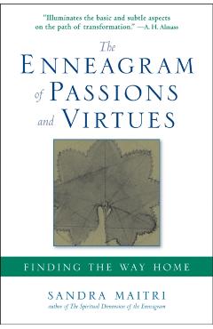 The Enneagram of Passions and Virtues: Finding the Way Home - Sandra Maitri