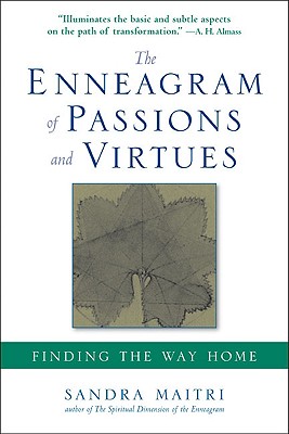 The Enneagram of Passions and Virtues: Finding the Way Home - Sandra Maitri