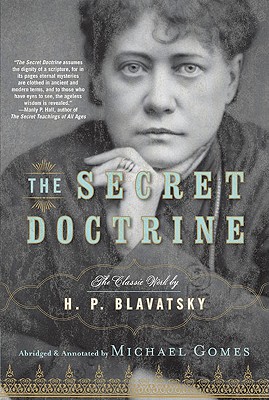 The Secret Doctrine: The Classic Work, Abridged and Annotated - H. P. Blavatsky