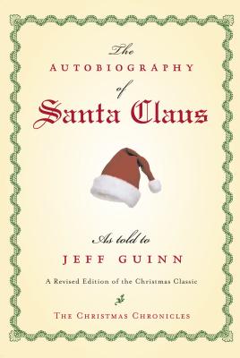 The Autobiography of Santa Claus: A Revised Edition of the Christmas Classic - Jeff Guinn