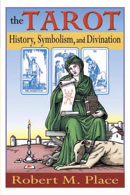 The Tarot: History, Symbolism, and Divination - Robert Place