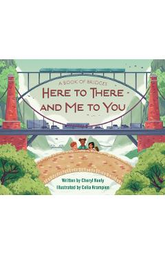 A Book of Bridges: Here to There and Me to You - Cheryl Keely