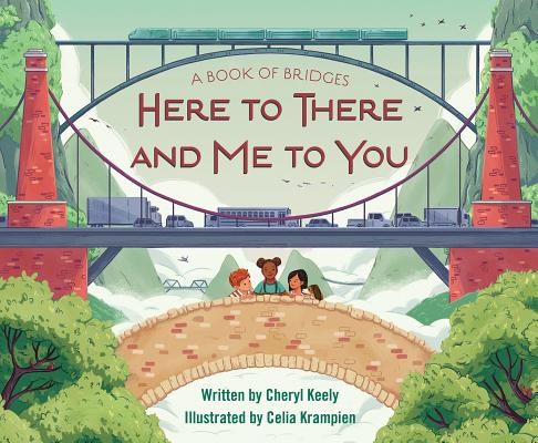 A Book of Bridges: Here to There and Me to You - Cheryl Keely