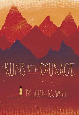 Runs with Courage - Joan M. Wolf