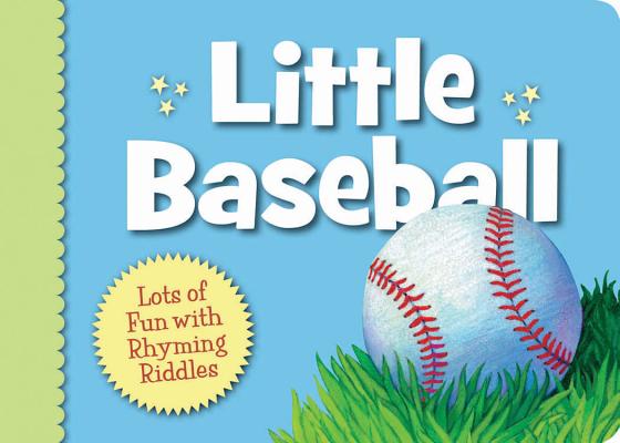 Little Baseball: Lots of Fun with Rhyming Riddles - Brad Herzog