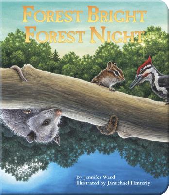 Forest Bright, Forest Night: Board Book - Jennifer Ward