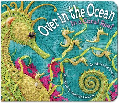 Over in the Ocean: In a Coral Reef - Marianne Berkes