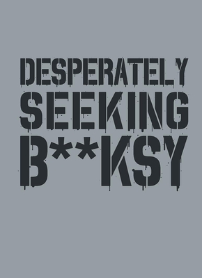 Desperately Seeking Banksy - Xavier Tapies