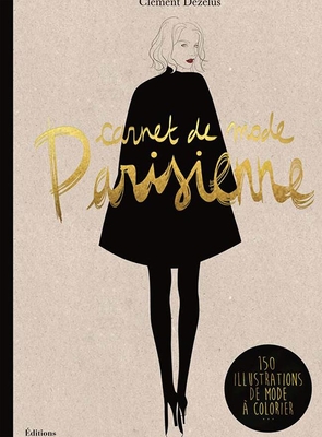 Mode Parisienne: A Fashion Coloring Book - Clement Dezelus