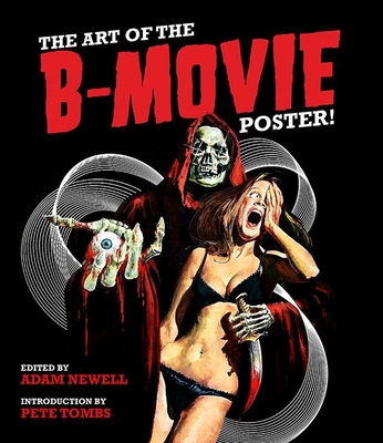 The Art of the B Movie Poster - Adam Newell
