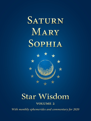 Saturn - Mary - Sophia: Star Wisdom, Volume 2 - Joel Matthew Park