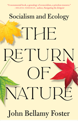 The Return of Nature: Socialism and Ecology - John Bellamy Foster