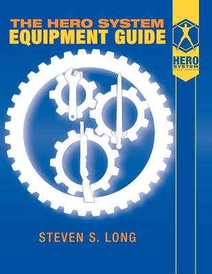 Hero System Equipment Guide (6th Ed) - Steven S. Long