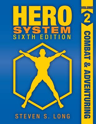 HERO System 6th Edition: Combat and Adventuring - Steven S. Long
