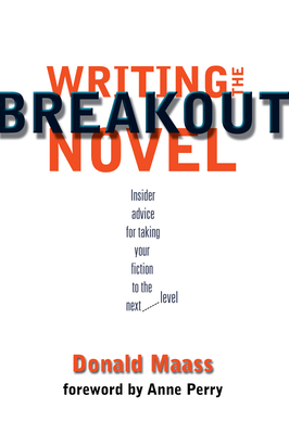 Writing the Breakout Novel - Donald Maass
