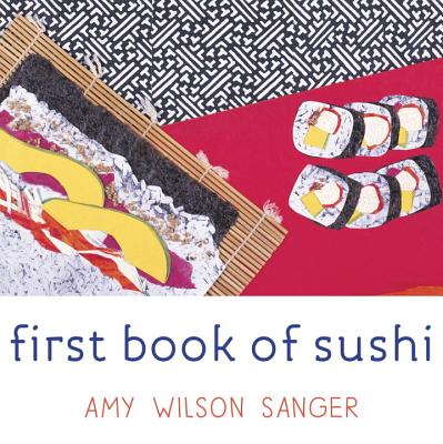 First Book of Sushi - Amy Wilson Sanger