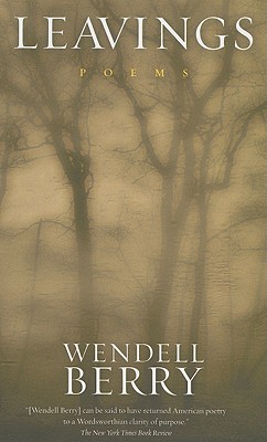 Leavings - Wendell Berry