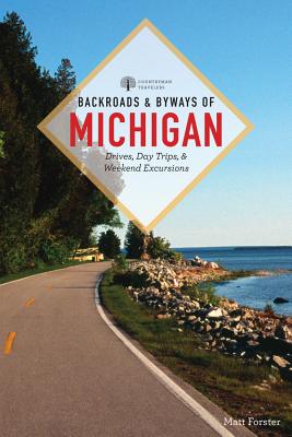 Backroads & Byways of Michigan - Matt Forster
