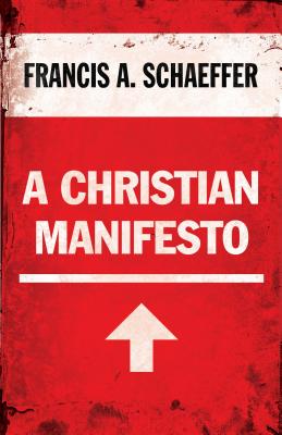 A Christian Manifesto - Francis A. Schaeffer