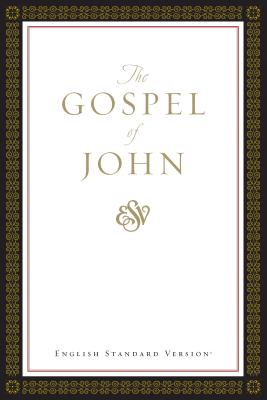 Gospel of John-Esv - Crossway Bibles