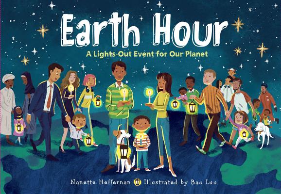 Earth Hour: A Lights-Out Event for Our Planet - Nanette Heffernan