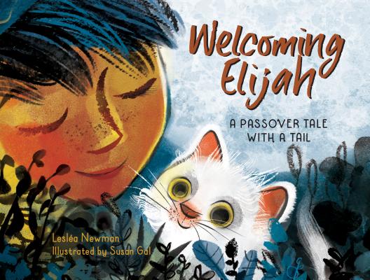 Welcoming Elijah: A Passover Tale with a Tail - Leslea Newman