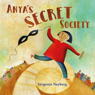 Anya's Secret Society - Yevgenia Nayberg