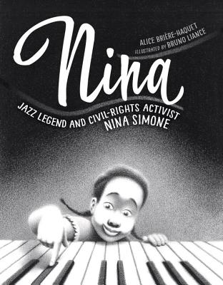 Nina: Jazz Legend and Civil-Rights Activist Nina Simone - Alice Bri�re-haquet