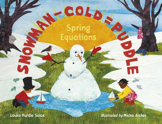 Snowman - Cold = Puddle: Spring Equations - Laura Purdie Salas