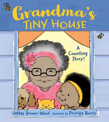 Grandma's Tiny House: A Counting Story! - Janay Brown-wood