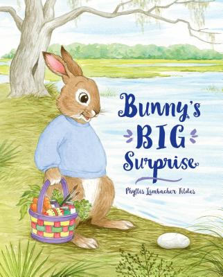 Bunny's Big Surprise - Phyllis Limbacher Tildes